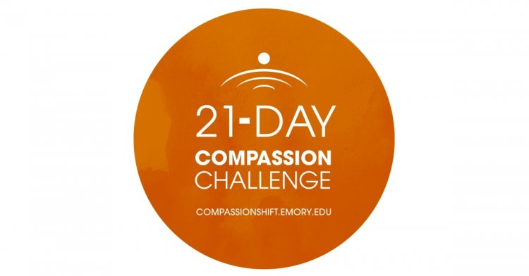 Emory University’s Compassion Center Announces Plans for Global 21-Day Compassion Challenge That Begins March 6, 2021