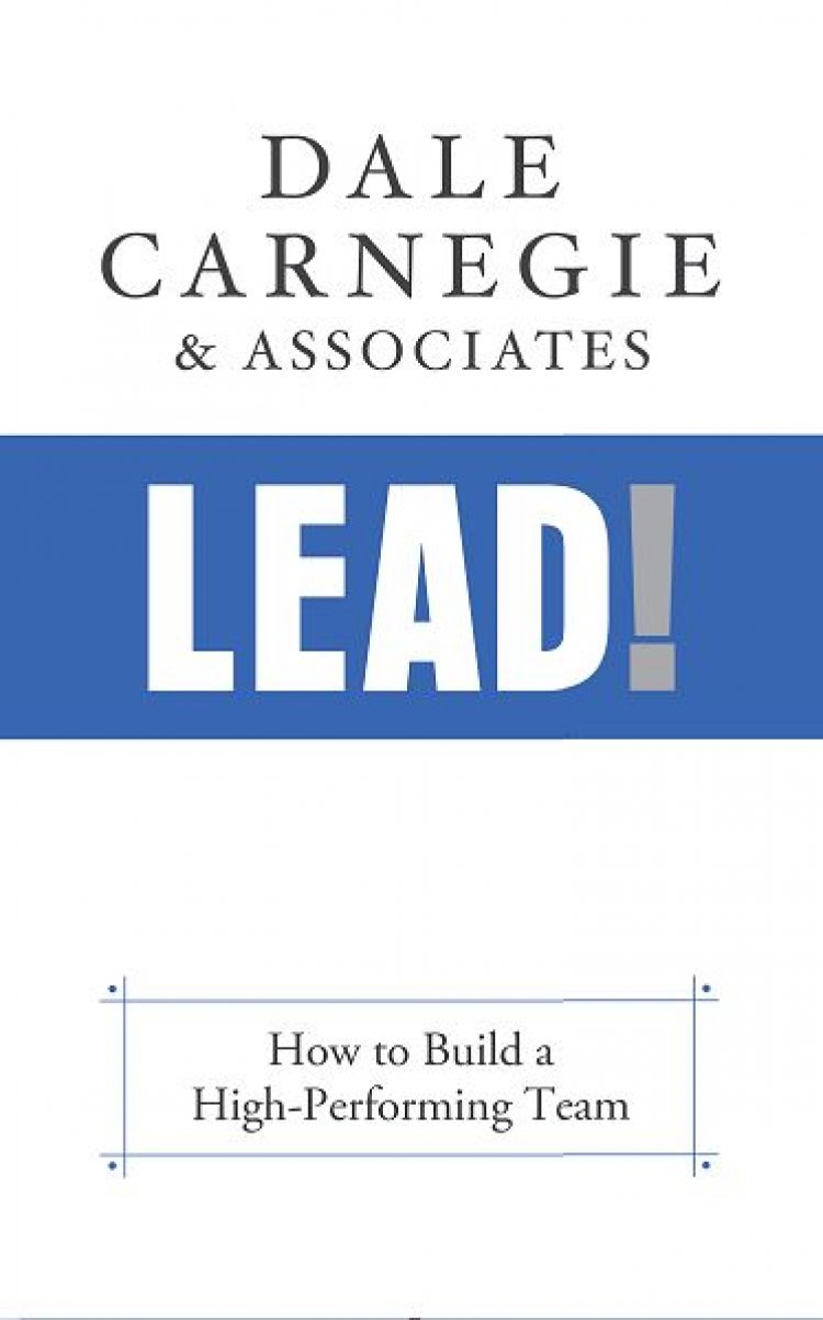 Dale Carnegie & Associates Releases New Cutting-Edge Book on Leadership