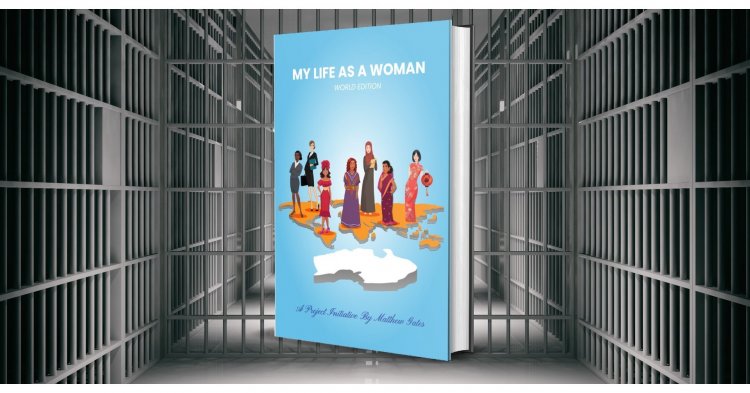 'My Life As A Woman: World Edition' Lands In Women's Prisons