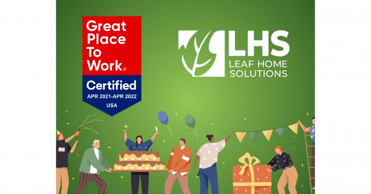 Leaf Home Solutions™ Recognized With 2021 Great Place to Work Certification™