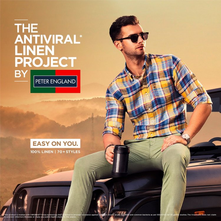 Peter England launches ‘The Antiviral* Linen Project’ with new brand campaign ‘Easy On You’