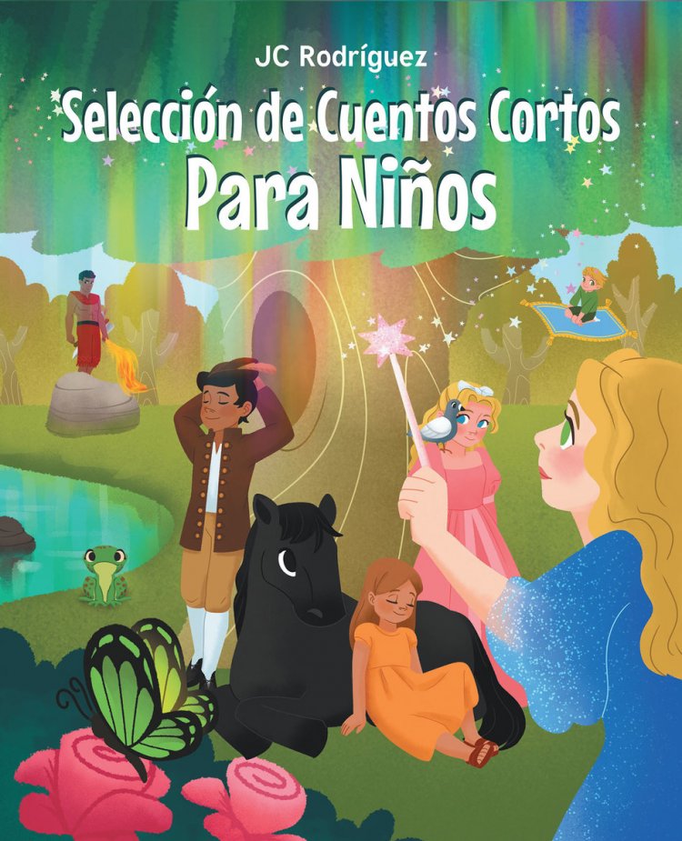 JC Rodríguez's New Book Selección De Cuentos Cortos Para Niños, A Collection Of Heartwarming Poems Filled With Evoking Life Lessons For Children To Ponder