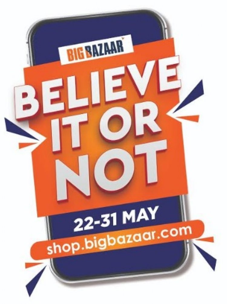 Nation's Biggest Offer by Big Bazaar, Believe It or Not