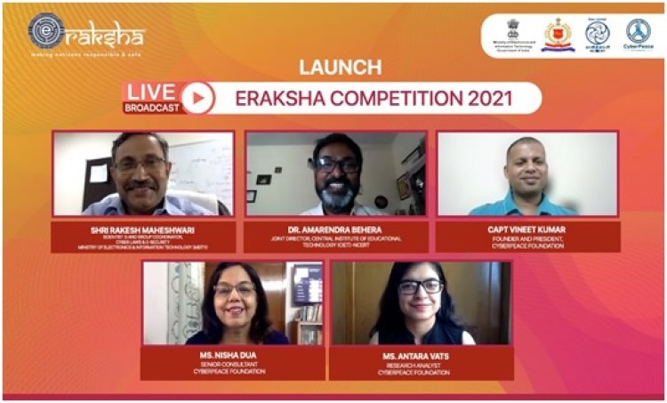 NCERT and CyberPeace Foundation Launches the Third Edition of eRaksha Competition 2021 with Support from MeitY and NCRB; Registrations Open Now