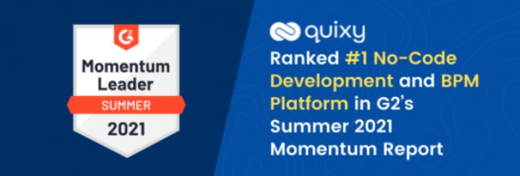 Quixy Ranked #1 No-Code Development and BPM Platform in G2’s Summer 2021 Momentum Report
