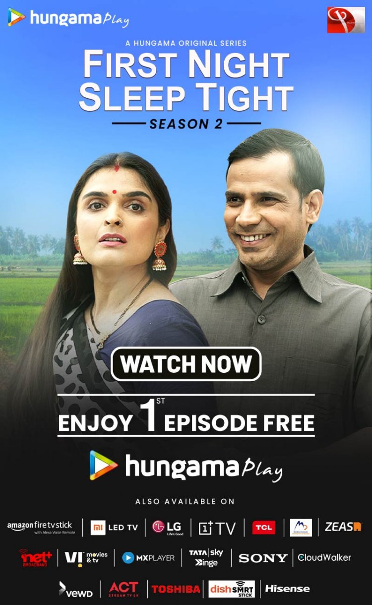 Hungama Play launches Season 2 of First Night Sleep Tight – its first original show in Bhojpuri; a comedy about a newly wedded couple attempting to enjoy intimacy for the first time in their marriage
