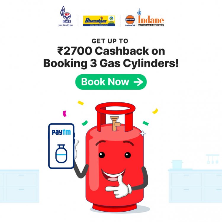 Paytm offers cashback up to Rs. 2700 on LPG cylinder booking, users can book now and pay next month