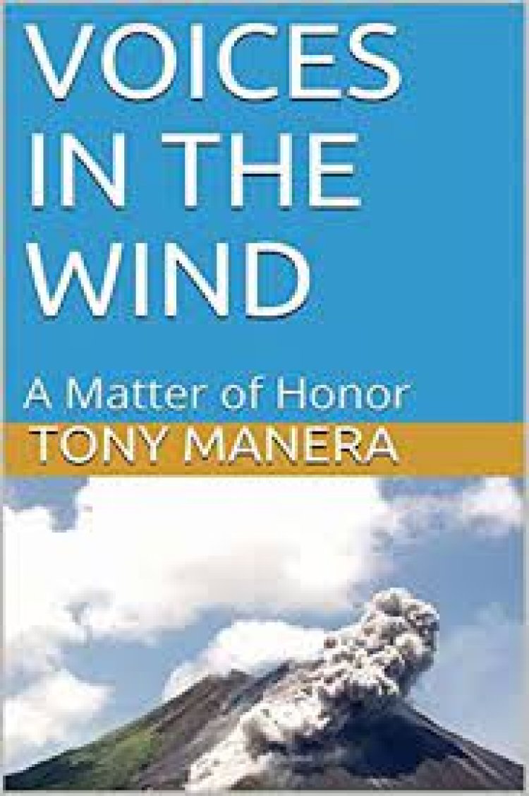 Book Launch-Announcement: VOICES IN THE WIND - A Matter of Honor by Tony Manera