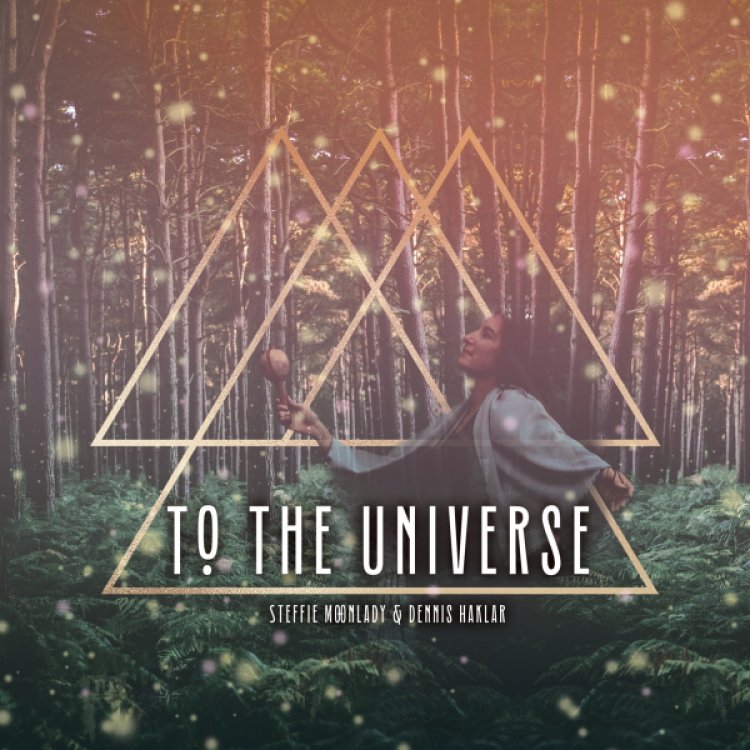 Steffie Moonlady and Dennis Haklar To Release “To The Universe” An Ethereal Odyssey
