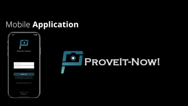 New ProveIt-Now! ™ App Offers Content Capture That Can’t Be Altered Without Detection