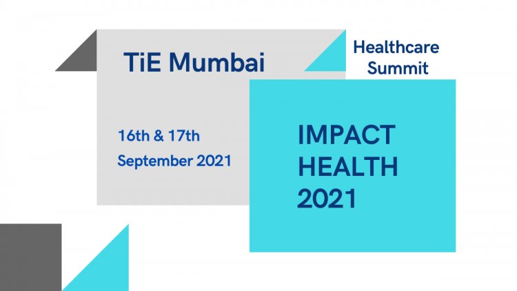 TiE Mumbai & IIMA Healthcare SIG presents IIMPACT HEALTH 2021