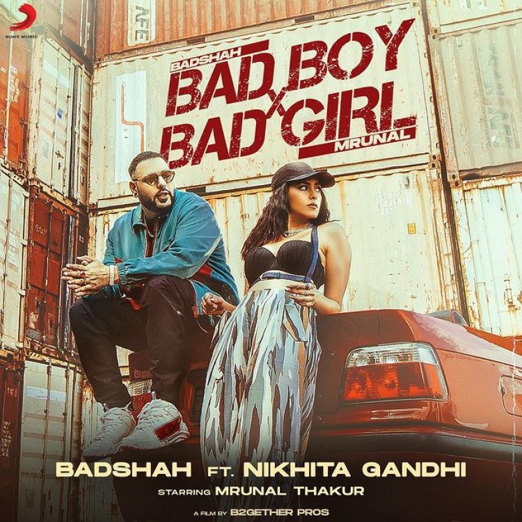 Bad Boy x Bad Girl by Badshah Starring Mrunal Thakur OUT NOW