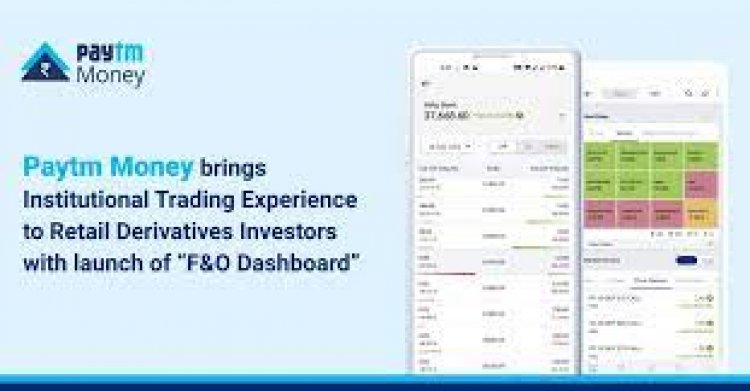 Paytm Money brings institutional Trading Experience to Retail Derivatives Investors with launch of “F&O Dashboard”