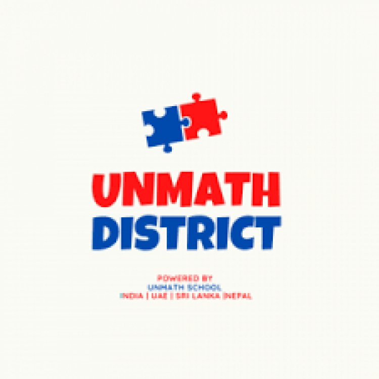 UnMath School launches UnMath District, a program to make Maths simple and creative to students as they go back to school