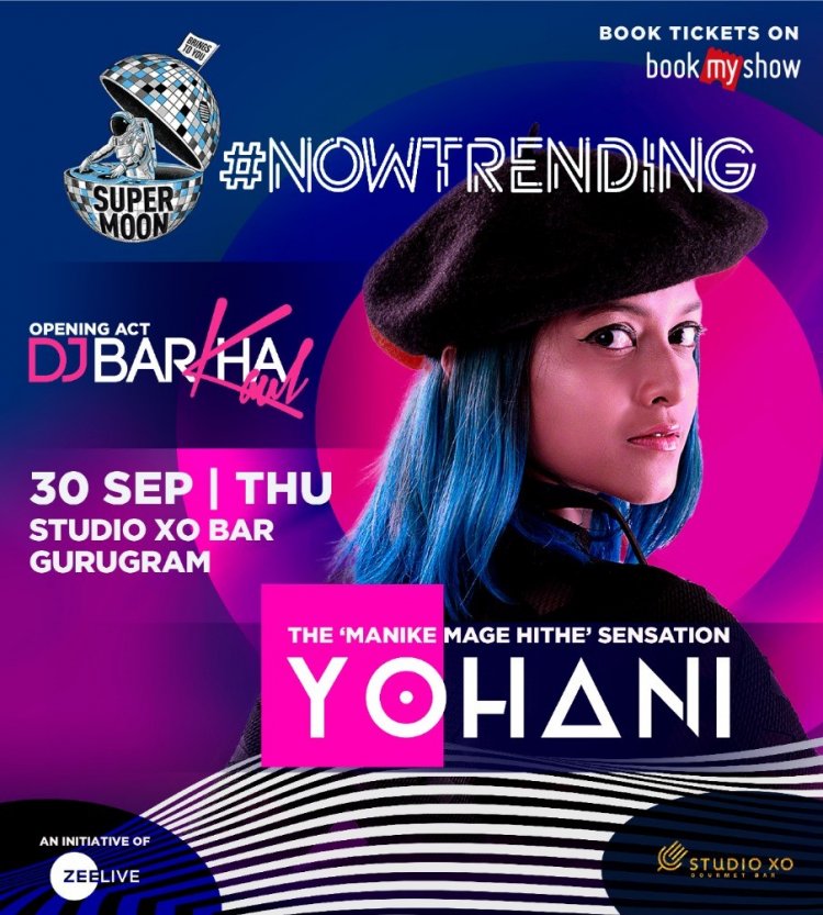Zee Live’s Supermoon #Nowtrending All Set To See Sri Lankan Sensation Yohani Delight Her Fans In Gurgaon