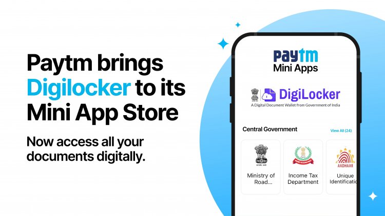 Paytm brings Digilocker to its Mini App Store — now access all your documents digitally