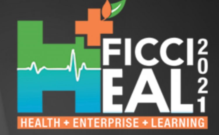 FICCI Announces Its 15th Edition Of Annual Healthcare Conference, FICCI HEAL 2021