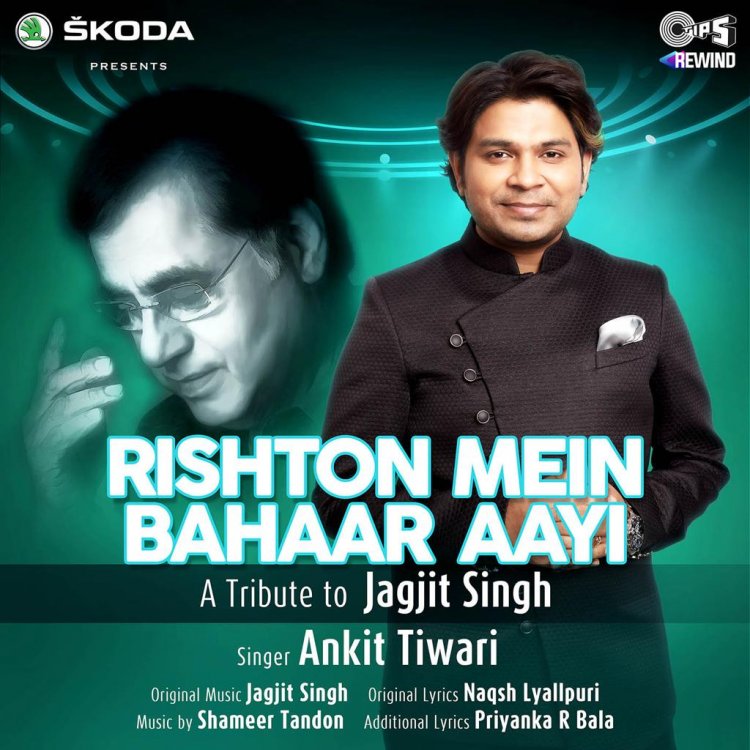 Tips Official's Youtube channel for skoda "Tips Rewind" presents their 6th song "Rishton Mein Bahaar Aayi" by Ankit Tiwari