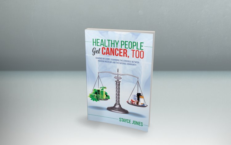 Author Stayce Jones Debuts Novel Healthy People Get Cancer Too