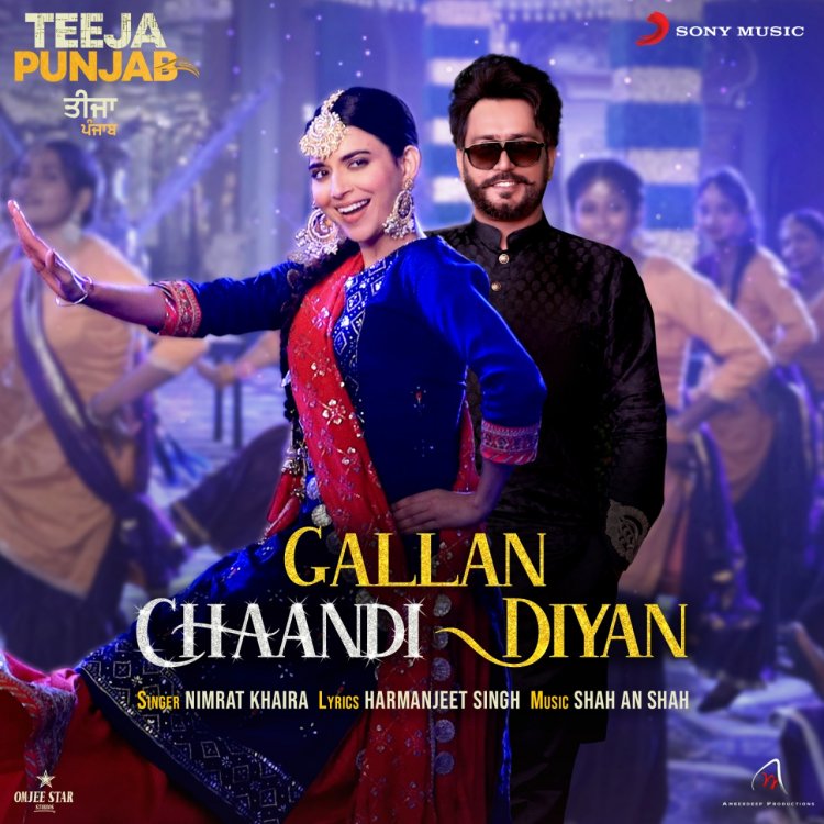 Nimrat Khaira’s Festive Dance Number Gallan Chaandi Diyan From The Film Teeja Punjab Is The Perfect Desi Tadka For Weddings This Season