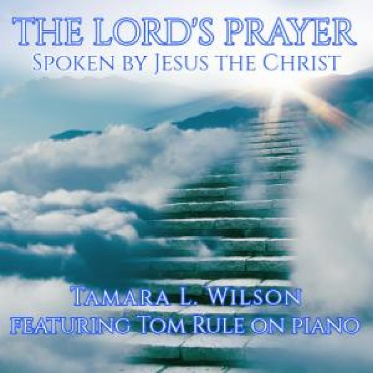 Singer-Songwriter Tamara L. Wilson To Release New Single “The Lord’s Prayer”