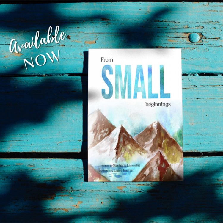 Stephanie Laskoskie Announces the Release of From Small Beginnings