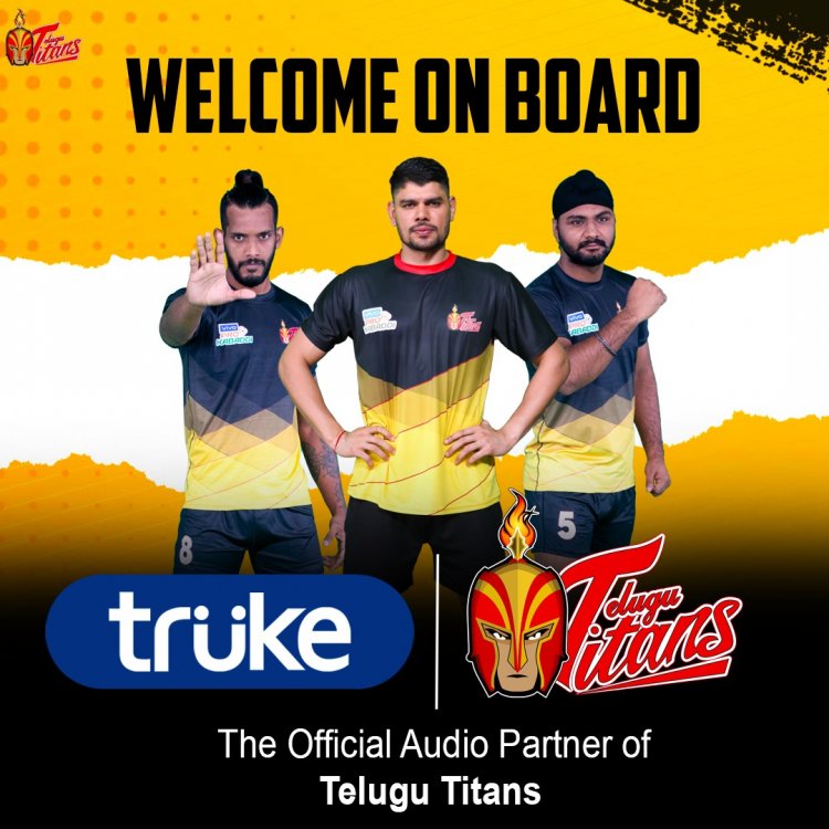 Truke Partners with Telugu Titans as official audio partner for the upcoming VIVO PRO-KABADDI LEAGUE