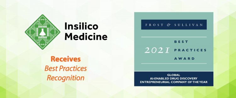 Insilico Medicine Applauded by Frost & Sullivan for Enabling Rapid and Cost-Effective Drug Discovery and Development with Its Pharma.AI Platform