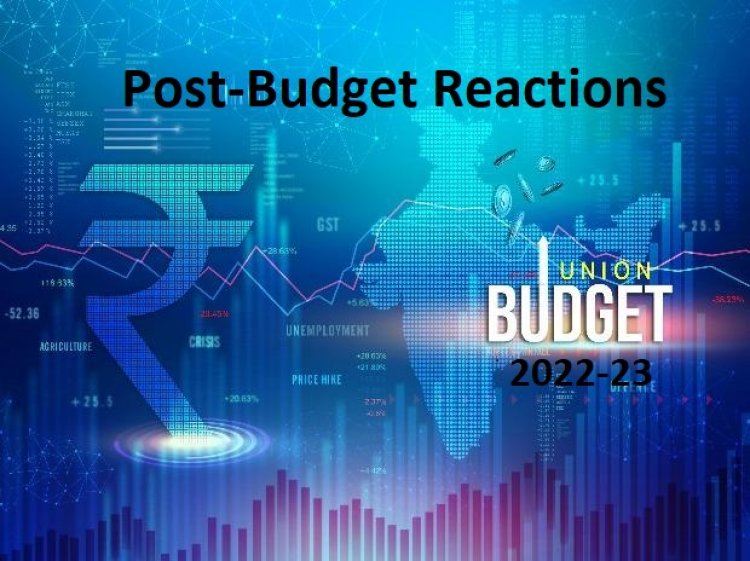 Union Budget 2022-2023:  Industry Reactions
