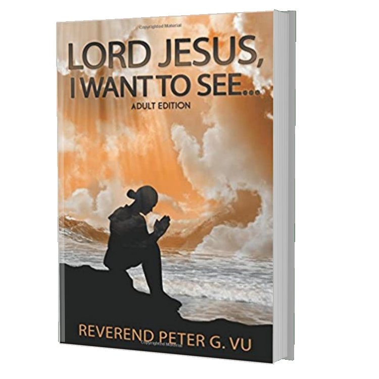 Lord Jesus, I Want To See: Author comes up with a new prayer that is simple, personal, relatable, character-building, and suitable to the busy lives of twenty-first-century