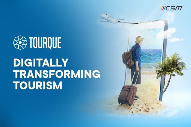 CSM Technologies rolls out 'Tourque', a seamless digital solution in experiential tourism