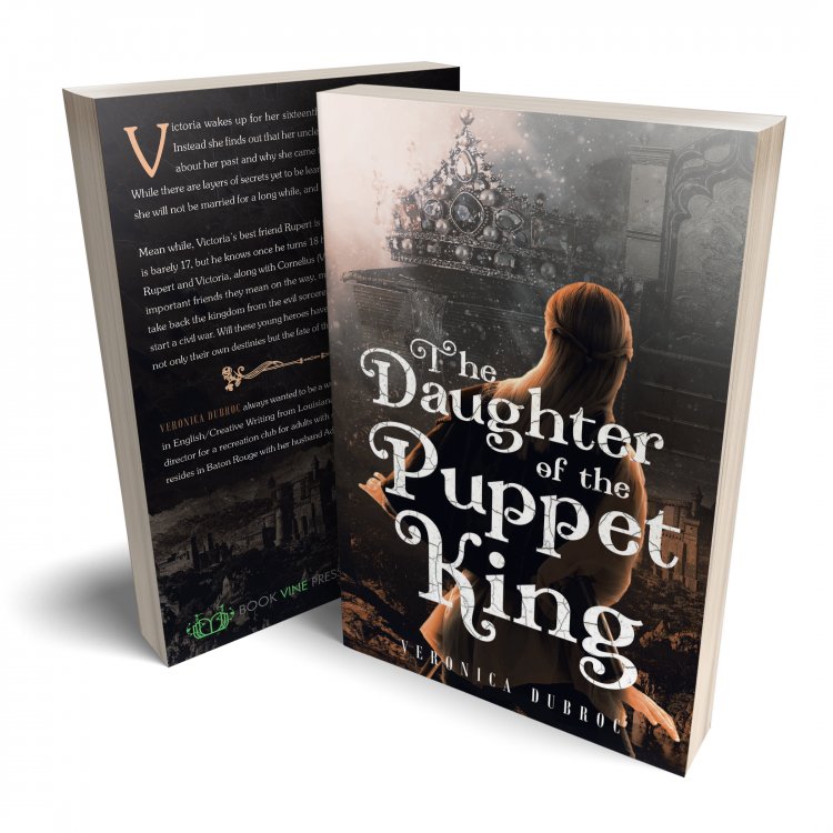 Veronica Dubroc’s newly released “The Daughter of the Puppet King” is an amazing novel about friendship