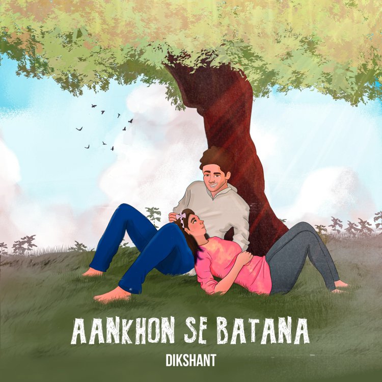 Will Dikshant’s ‘Aankhon Se Batana’ in association with Sony Music be the next viral sensation?