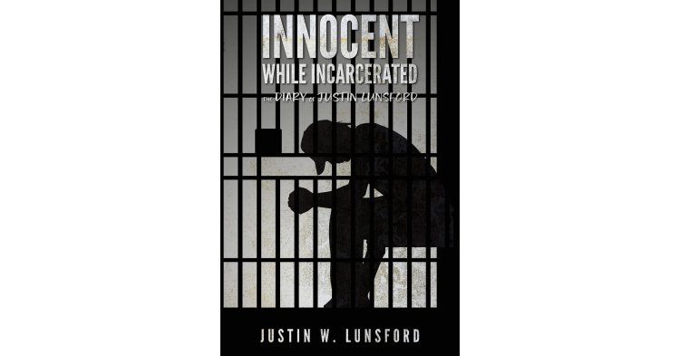 Justin Lunsford Announces New Book "Innocent While Incarcerated"