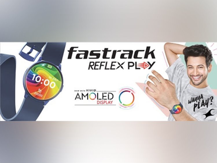 Fastrack Joins Hands with Amazon Fashion to Launch their New Smartwatch 'Reflex Play' this Prime Day