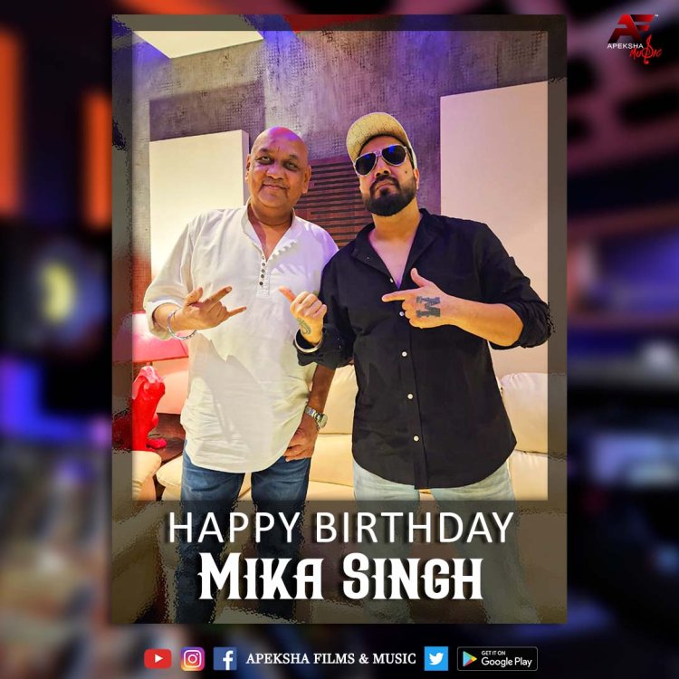 Producer Ajay Jaswal of Apeksha Films & Music Wishes Mika on His Birthday