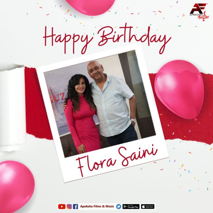 Producer Ajay Jaswal of Apeksha Films And Music wishes actress and model Flora Saini on her birthday