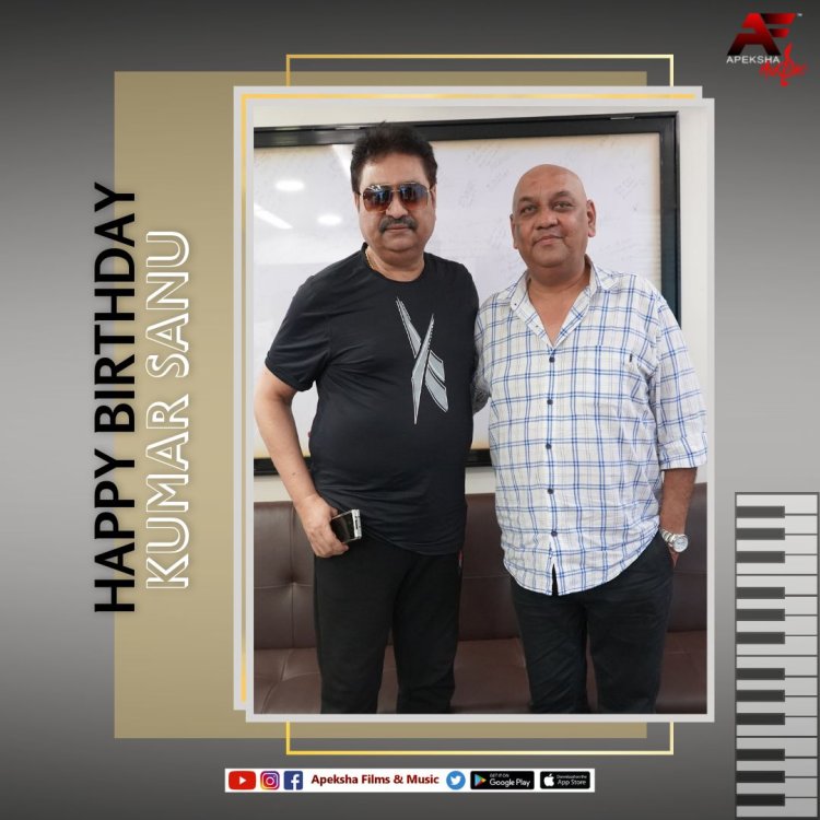 Producer Ajay Jaswal of Apeksha Films And Music wishes iconic singer Kumar Sanu on his birthday