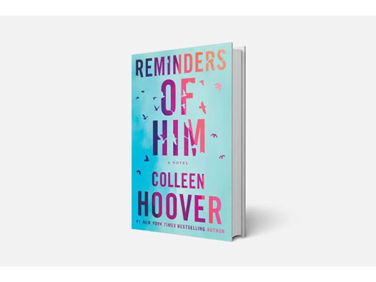 Colleen Hoover novel 'Reminders of Him' to be adapted into movie