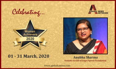 “It is an unequal world that needs lot of corrections” - Anubha Sharma Founder & CEO of Angel Xpress Foundation