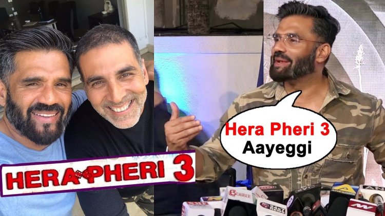 Excited for 'Hera Pheri 3': Suniel Shetty