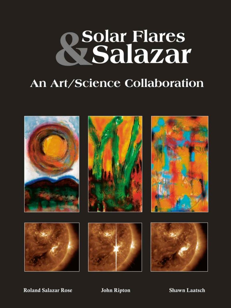 Solar Flares & Salazar: An Art/Science Collaboration