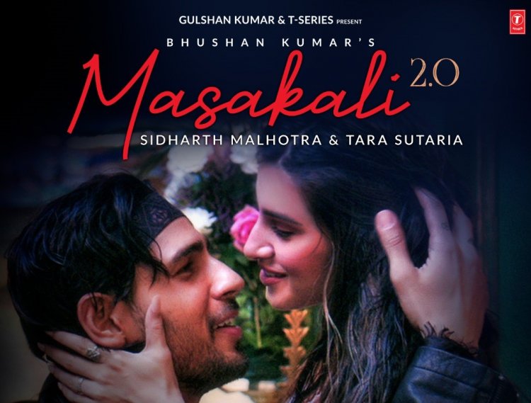 Sidharth Malhotra and Tara Sutaria's electrifying chemistry in Bhushan Kumar's Masakali 2.0 is unmissable; song OUT now on T-Series' YouTube channel