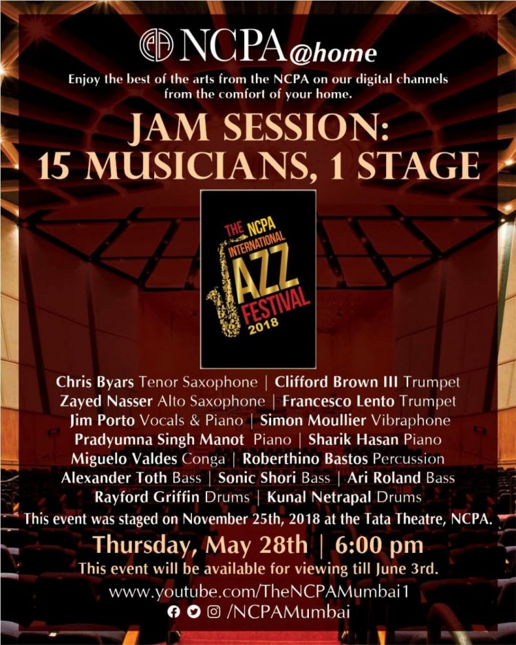 NCPA@home presents a Jam Session, finale to the NCPA International Jazz Festival ’18, consisting of 15 International Jazz and Blues Artists sharing one stage!