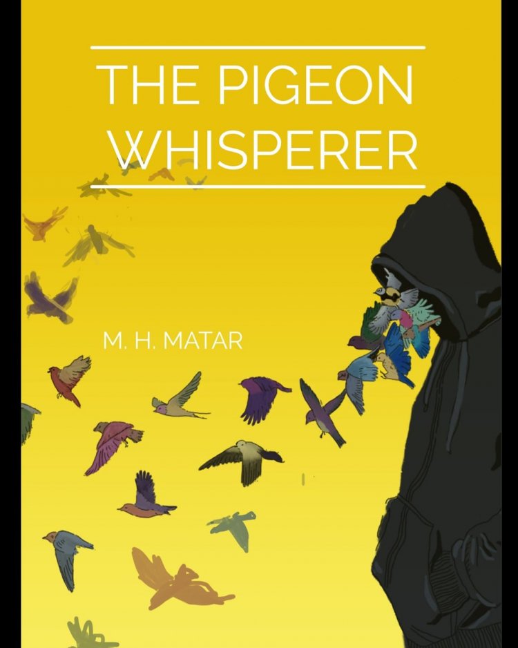 Motaz H Matar's The Pigeon Whisperer released September 1, 2020