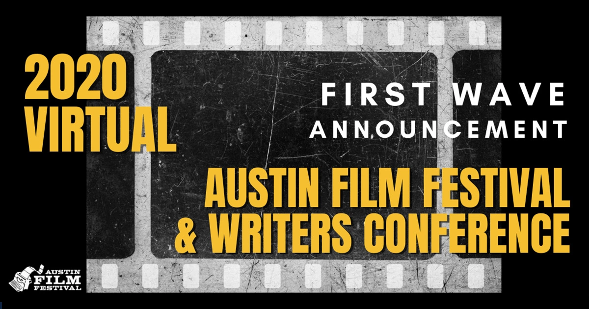 Austin Film Festival Reveals First Wave of Screenings Set for 27th Anniversary & First Virtual Line-Up, Including Multiple World & North American Premieres