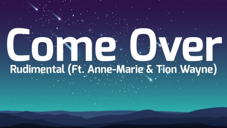 Anne-Marie Back with New Single 'Come Over' with Rudimental ft. Tion Wayne