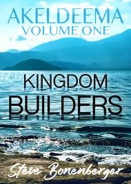 Author Steve Bonenberger Announces Official Release of AkelDeema Volume 1: Kingdom Builders