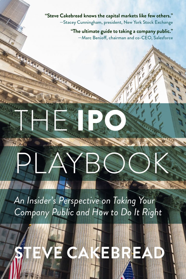 'The IPO Playbook' From the CFO Who Took Salesforce, Pandora and Yext Public Delivers an Insider's Perspective on How To Take a Company Public