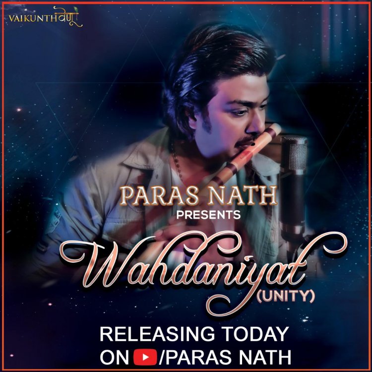 Paras Nath's Wahdaniyat - A Soulful Track Straight From His Heart To Yours
